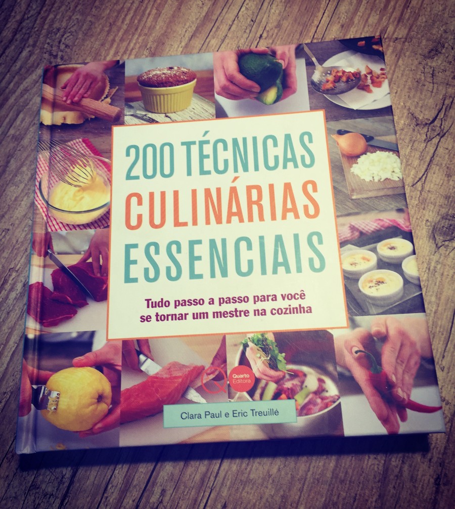 200 Técnicas Culinárias Essenciais, de Clara Paul e Eric Treullie